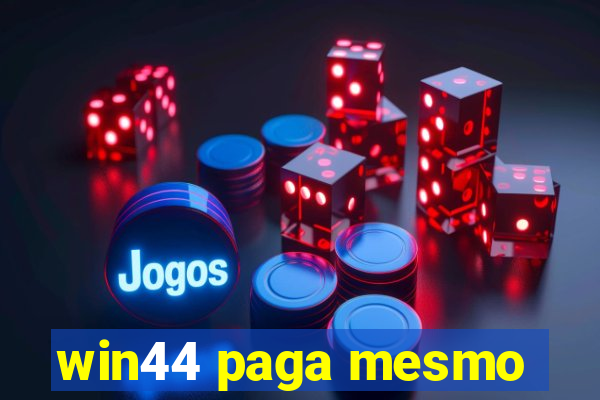 win44 paga mesmo